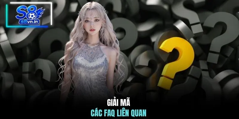 Home 30 Giải mã các FAQ liên quan
