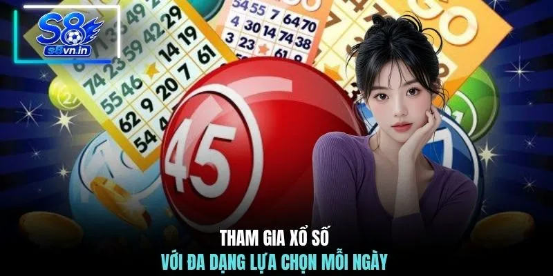 Home 24 Tham gia xổ số với đa dạng lựa chọn mỗi ngày