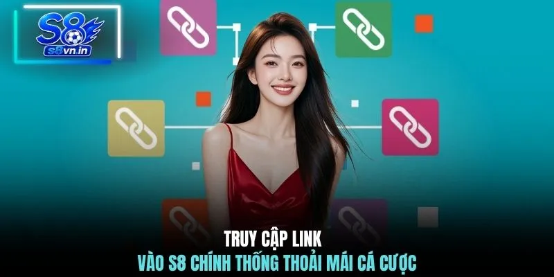 Home 17 Truy cập link vào S8 chính thống thoải mái cá cược